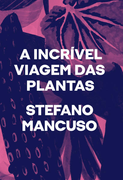 A incrível viagem das plantas