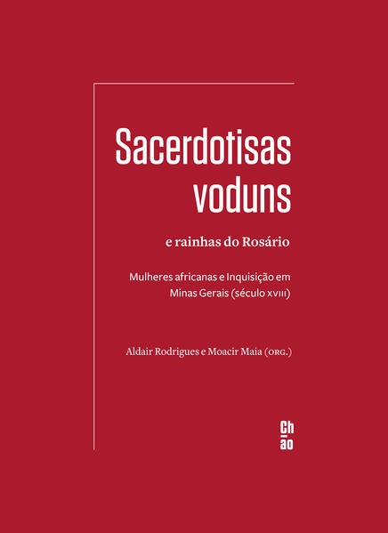 Chao – Sacerdotisas Voduns e Rainhas Do Rosario