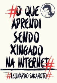 o Que Aprendi Sendo Xingado Na Internet