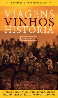 Viagens, vinhos, história – volume II